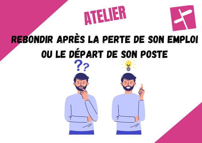 Rebondir après la perte de son emploi ou le départ de son poste