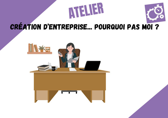 Création d’entreprise… Pourquoi pas moi ?